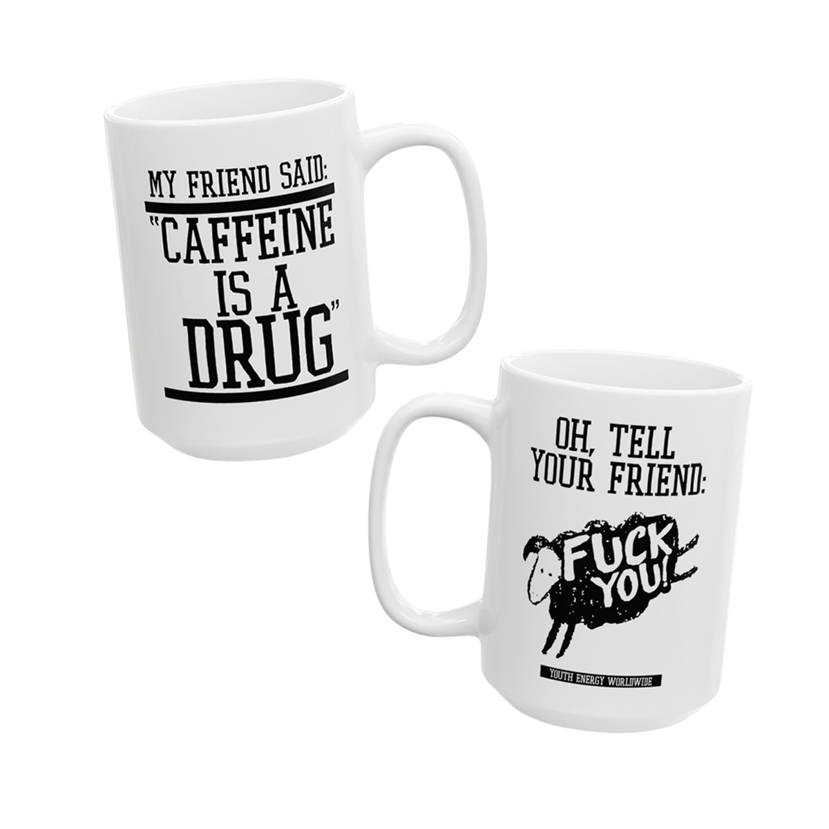 CAFFEINE IS A DRUG - MUG (15oz)